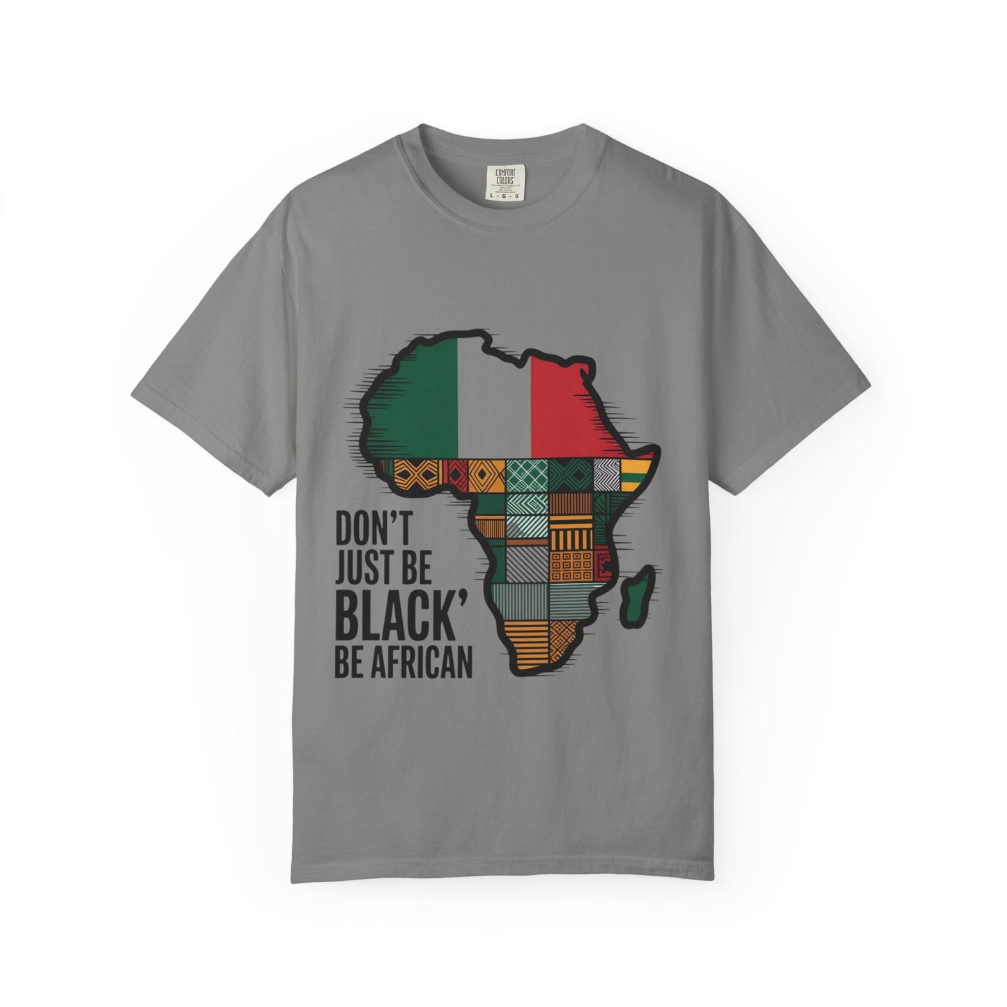 Don’t Just Be Black, Be African T-Shirt | Garment-Dyed Fashion Tee for Celebrating Heritage, Culture, Unity | Perfect for Festivals, [...]
