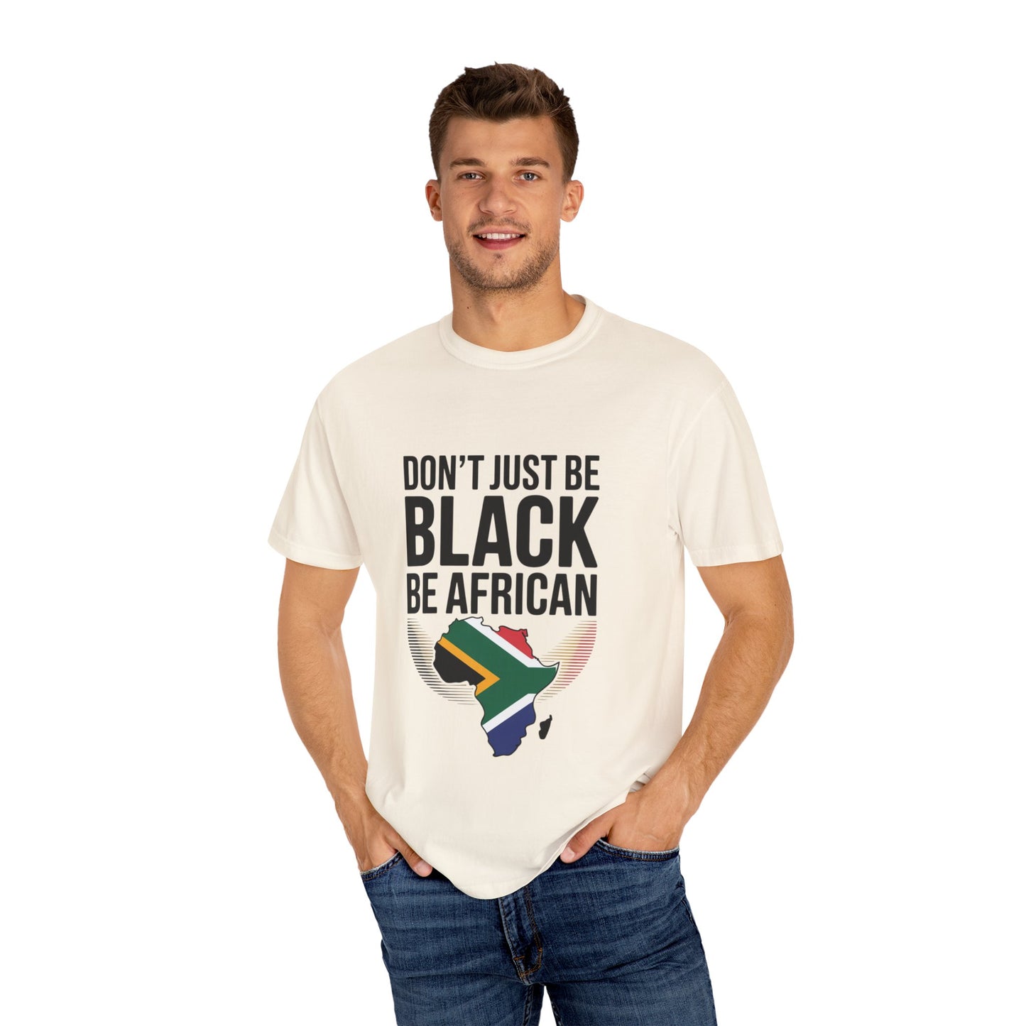 African Pride T-Shirt - Don’t Just Be Black Be African, Cultural Apparel, Ethnic Wear, Unique Gift, African Heritage