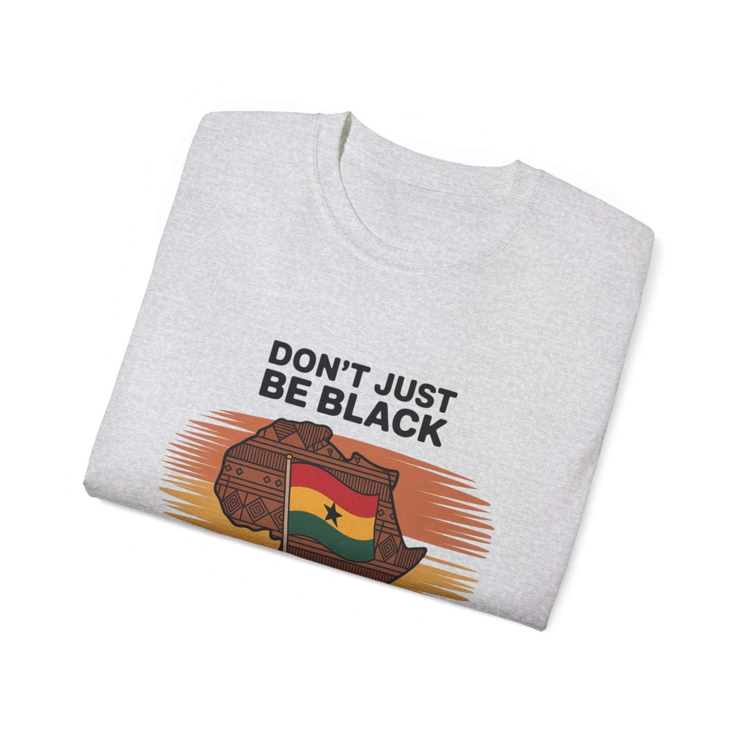 Be African Tee: Unisex Ultra Cotton Shirt Celebrating Heritage, Perfect for Cultural Events, Festivals, Everyday Wear, Gifts